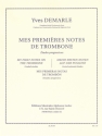 DEMARLE MES PREMIERES NOTES DE TROMB. TROMBONE SEUL (ETUDES PROGRESSIVES)