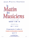 COULEAU MATIN DES MUSICIENS CAHIER DE FORMATION MUSICALE PREP.2 A (VERS.JAPON)