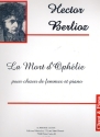 La mort d'Ophelie pour choeur (sopranos et contraltos) et piano partition