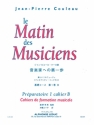 COULEAU MATIN DES MUSICIENS CAHIER DE FORMATION MUSICALE PREP.1 B (VERS.JAPON)