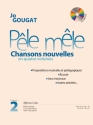 GOUGAT PELE MELE CHANSONS NOUVELLES/VOLUME 2 AVEC CD