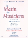 COULEAU MATIN DES MUSICIENS CAHIER DE FORMATION MUSICALE DEB.2 B (VERS.JAPON)