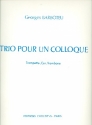 Trio pour un colloquy pour trompette, cor et trombone partition et parties