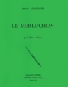 AMELLER Andr Le merluchon flte et piano Partition