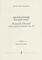 Rhapsoie orientale op.29 fr Orchester Studienpartitur