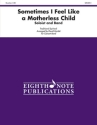 Traditional Spiritual (Arr, David Marlatt) Sometimes I Feel Like a Motherless Child - Soloist and Band Concert Band / Blasorchester