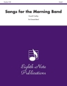 Donald Coakley Songs for the Morning Band Concert Band / Blasorchester