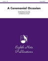 Kenneth Bray (Arr, David Marlatt) Ceremonial Occasion, A 4 Trp | 2 Hrn | 2 Pos | 2 Tub