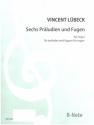 6 Prludien und Fugen fr Orgel