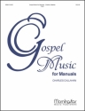 Charles Callahan Gospel Music for Manuals Organ