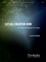 David Schelat Let All Creation Join: 5 Hymn Settings for Organ Organ