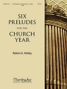 6 Preludes for the Church Year for organ