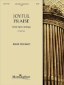 David M. Cherwien Joyful Praise: Three Hymn Settings for Organ Organ