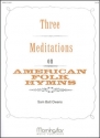 Sam Batt Owens Three Meditations on American Folk Hymns Organ