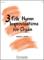 Albert L. Travis Three Folk Hymn Improvisations for Organ Organ