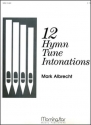 Mark Albrecht Twelve Hymn Tune Intonations Organ