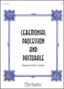 Raymond H. Haan Ceremonial Procession and Pastorale Organ, March [opt. Trumpet or Two Trumpets] Pastorale [opt. Flute]