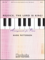 Mark Patterson Rejoice, the Lord Is King! Arrangements for Piano Piano