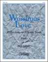 Keith Kolander Wondrous Love Reflections on 3 Hymntunes for Piano Piano