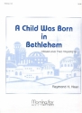 A Child was born in Bethlehem for 2 trumpets and organ score and parts