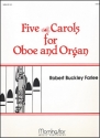 Robert Buckley Farlee Five Carols for Oboe and Organ Organ and Oboe