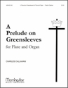 Charles Callahan A Prelude on Greensleeves for Flute and Organ Organ or Piano and Flute