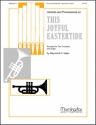 Raymond H. Haan This Joyful Eastertide Organ and Two Trumpets