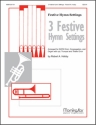 Robert A. Hobby Three Festive Hymn Settings SATB, Congregation, opt. Children's Choir, Organ, Trumpet (Partitur +