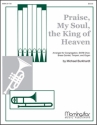 Michael Burkhardt Praise, My Soul, the King of Heaven SATB, Congregation, Organ, Brass Quintet, Timpani (Partitur + Stimmen)