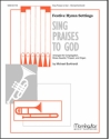 C. Hubert Parry_Michael Burkhardt Sing Praises to God SATB, Congregation, opt. Soprano Descant, Organ, Brass Quartet, Timp (