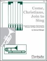 Samuel Metzger Come, Christians, Join to Sing Congregation, Descant, opt. SATB, Organ, Brass Ens., Timpani, Perc. (P