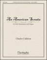 Charles Callahan An American Sonata for Solo Instrument and Organ Organ and Ensemble