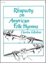 Charles Callahan Rhapsody on American Folk Hymns High Voice, Organ, Two Flutes, Multiple Treble Instruments