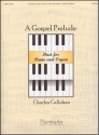 Charles Callahan A Gospel Prelude Duet for Piano and Organ Organ and Piano (Partitur)