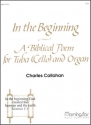 Charles Callahan In the Beginning Organ and Tuba or Cello/Bass Instrument