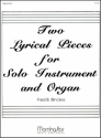 Fred B. Binckes Two Lyrical Pieces for Solo Inst. and Organ Organ, C or B-flat Instrument, Trumpet, Flute, Clarinet, Oboe