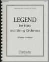 Charles Callahan Legend for Harp and String Orchestra Harp, String Quartet, String Quintet, or String Orchestra (Partitur +