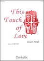 Alfred V. Fedak This Touch of Love Medium Voice or High Voice and Organ or Piano