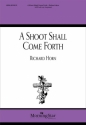 Richard Horn A Shoot Shall Come Forth SATB a cappella, Opt. Keyboard