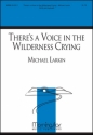 Michael Larkin There's a Voice in the Wilderness Crying SATB and Keyboard