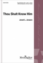 Janet L. Janzen Thou Shalt Know Him SATB, Keyboard, opt. Trumpet