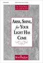 K. Lee Scott Arise, Shine, for Your Light Has Come SATB, Children's Choir and Organ