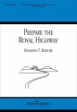 Kenneth T. Kosche Prepare The Royal Highway SATB and Keyboard