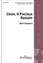 Mark Shepperd Come, O Precious Ransom SATB or SATB a cappella, Handbells