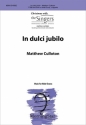 Matthew Culloton In dulci jubilo TTTBB and Solo or Small Group, a cappella