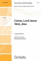 Michael Burkhardt Come, Lord Jesus Veni, Jesu SATB and Unison Voices or 2-part Treble Voices, Keyboard