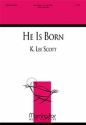 K. Lee Scott He Is Born SATB divisi, a cappella