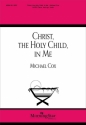 Michael Cox Christ, the Holy Child, in Me SATB, Keyboard, opt. Violin (CHORAL SCORE)