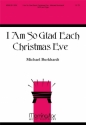 Michael Burkhardt I Am So Glad Each Christmas Eve SATB and Organ