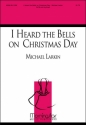 Michael Larkin I Heard the Bells on Christmas Day SATB and Keyboard